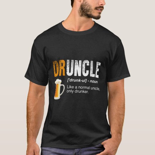 T-shirt Druncle Comme Un Oncle Normal Seulement Drunker Dr (Devant)