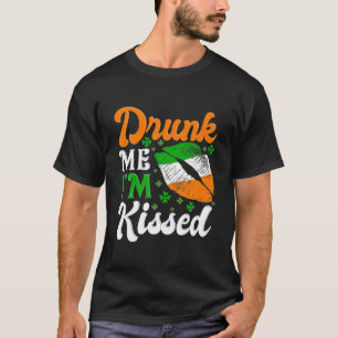T-shirt Drunk Me I'm Kissed Ireland Da de St. PATTRICK