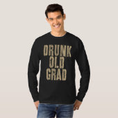 T-shirt Drunk Old Grad (Devant entier)