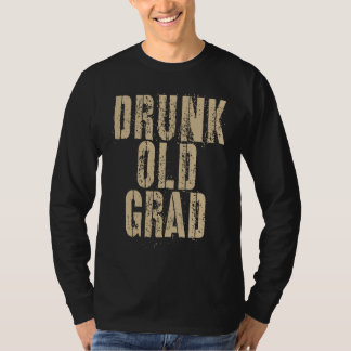 T-shirt Drunk Old Grad