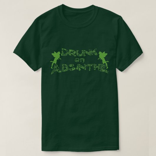 T-shirt Drunk Sur Absinthe (Design devant)