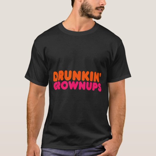 T-shirt Drunkin' Grown - Funny Parody Party Drinking Lover (Devant)