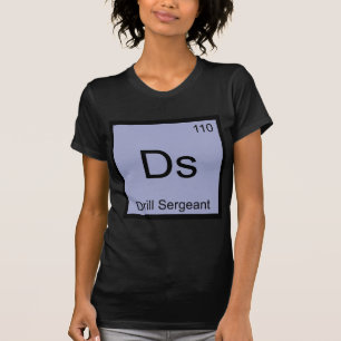 T-shirt Ds - Sergent d'Exercice Chimie Élément Symbole Tee