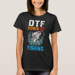 T-shirt DTF Down To Fishing Humour Adulte Drôle Pêcheur Fi