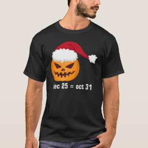 T-shirt Du 25 Décembre Au 31 Oct Halloween Et Noël