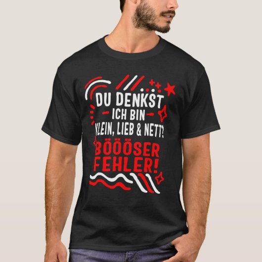 T-shirt Du Denkst Ich Bin Klein, Lieb & Nett ? Boot (Devant)