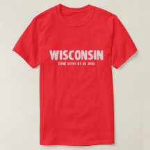 T-shirt du Wisconsin - descendu par nous une fois