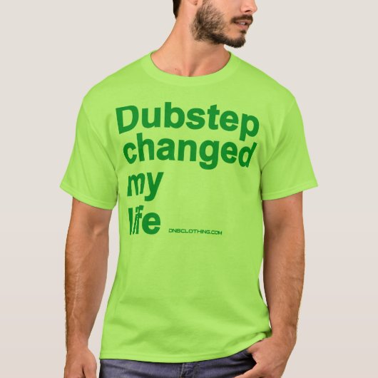 T-shirt Dubstep a changé ma vie (Devant)