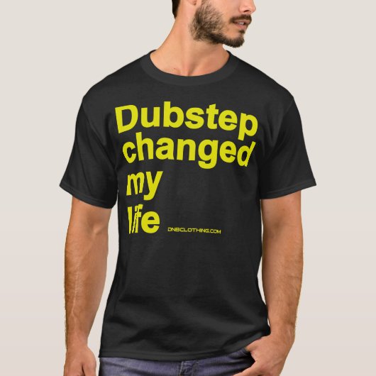 T-shirt Dubstep a changé ma vie (Devant)