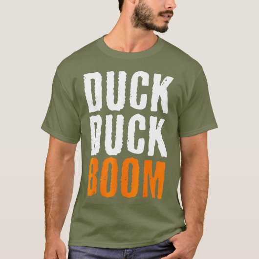 T-shirt Duck Duck Boom Duck Hunting Season (Devant)