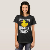 T-shirt Duck   Duck Says Quack Quack  Duck (Devant entier)