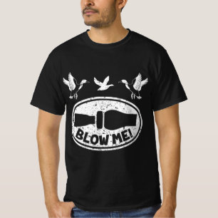 T-shirt Duck Hunting Fun Blow Me Duck Call Hunter 