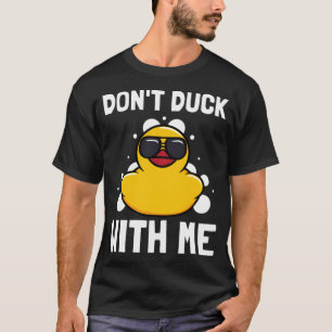 T-shirt Duck Lover Funny Dont Duck With Me Ducks propriéta