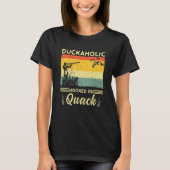 T-shirt Duckaholic Hooked On Quack Duck Hunter (Devant)