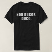 T-shirt Ducor non Duco Latin expression signifiant quotJe (Design devant)