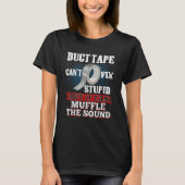 T-shirt Duct Tape It Can Muffle The Sound Can't Fix Stupi (Devant)