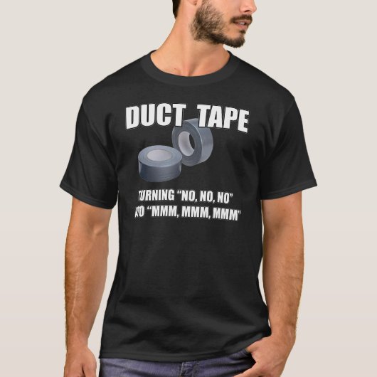 T-shirt Duct Tape. Turning No, no, no into Mmm, mmm... (Devant)