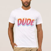 T-shirt Dude (Devant)