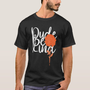 T-shirt Dude Be Kind No Bulbing Unity Day pour les enseign