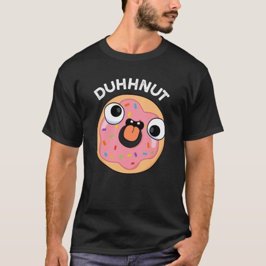 T-shirt Duhh-nut Funny Silly Donut Pun Dark BG (Devant)