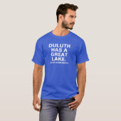 T-shirt Duluth a un grand lac (il est supérieur) (Devant entier)
