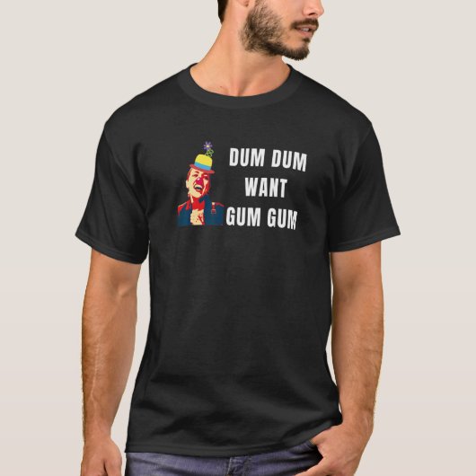 T-shirt Dum Dumb Dum Amusant AOC Want Gum Alexandria Ocasi (Devant)