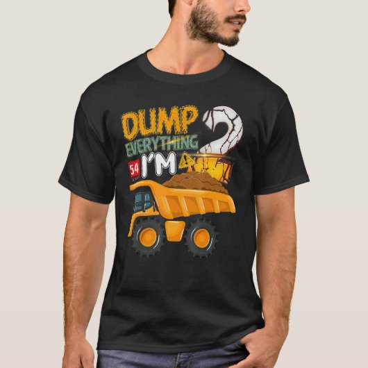T-shirt Dump Everything Im 2 Year Old 2nd Birthday Constru (Devant)