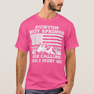 T-shirt Dunton Hot Springs Are Calling And I Must Go Winte
