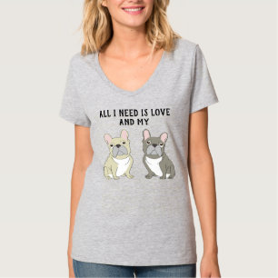 T-shirt duo de bouledogues français , Tout ce dont j'ai be
