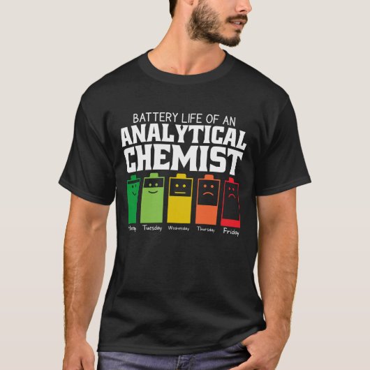 T-shirt Durée De Vie De La Batterie D'Un Chimiste Analyste (Devant)