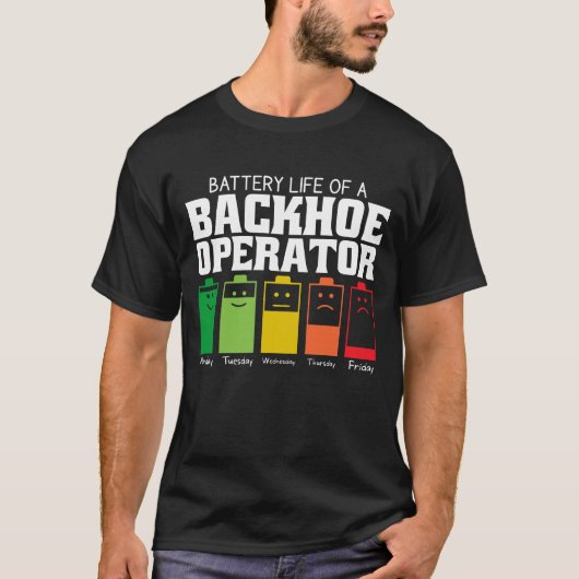 T-shirt Durée De Vie De La Batterie D'Un Opérateur Backhoe (Devant)