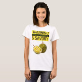 T-shirt Durian : Avertissement : Stinkinness & Savory expl (Devant entier)