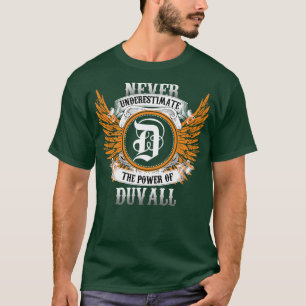 T-shirt Duvall Name Shirt Ne Sous-Estime Jamais Le Pouvoir