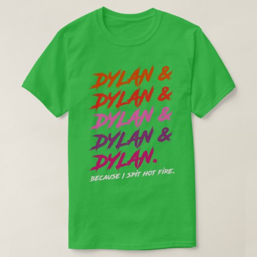 T-shirt Dylan parce que je crache un feu chaud (Design devant)