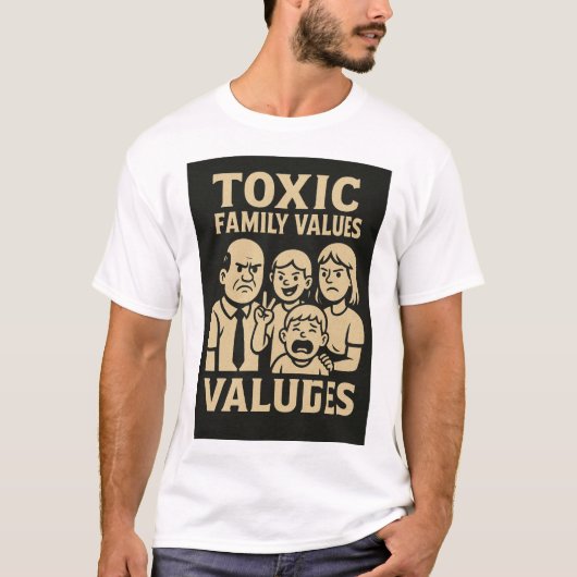 T-shirt Dysfonctionnement familial Humour Toxique Valeurs (Devant)