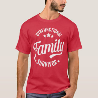 T-shirt Dysfunctional Family Survivor Funny Sarcastic Fami