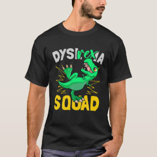 T-shirt Dysl- Rex -Ia - Dyslexie Squad Dyslexia Teacher Fu