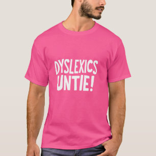 T-shirt Dyslexiques Untie ! Drôle Dyslexie Surmonter l'Hum