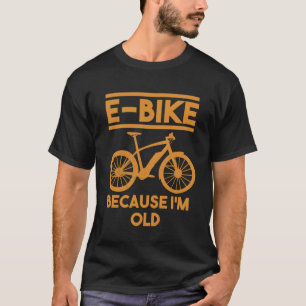 T-shirt E-Bike Drôle Dire Vieux Homme Père Cycliste Bicylc