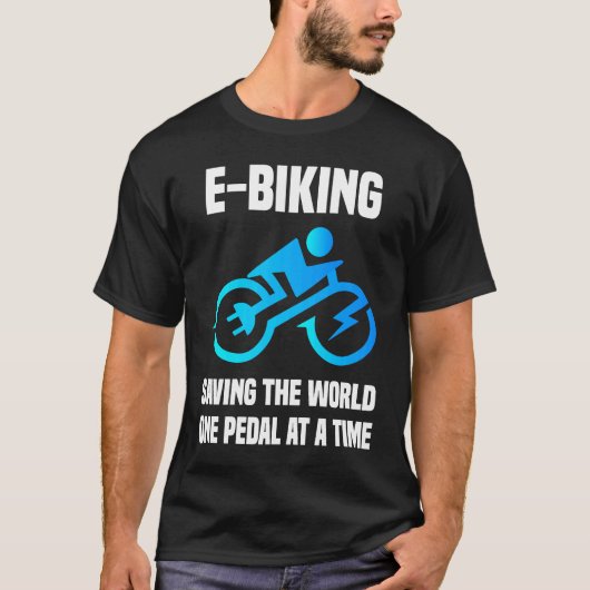 T-shirt E Biker Saving World One Pedal at a Time E Bi (Devant)