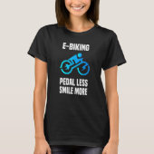 T-shirt E Biker Smile Pedal E Biking E Bike (Devant)