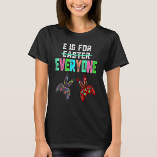 T-shirt E Is For Everyone Easter Gamer Funny Gaming Men Bo