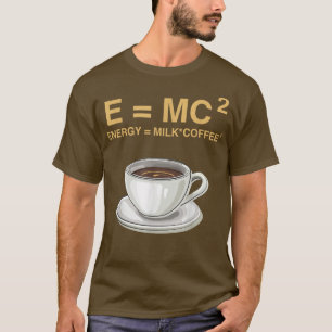 T-shirt E=MC2 Funny Science Café Énergie Lait Café