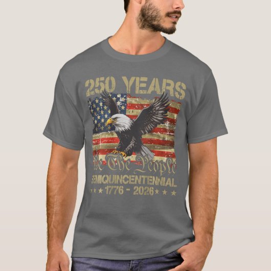 T-shirt Eagle Flag 250 Years 1776 2026 250th Anniversary U (Devant)