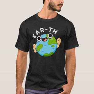 T-shirt Ear-th Funny Earth Pun Dark BG