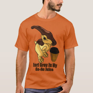T-shirt Earl Grey Tea Est Mon Go Jus Earl Grey Tea Dinos