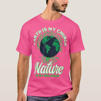 T-shirt Earth Day April 22 Nature Is My Religion Earth Is 