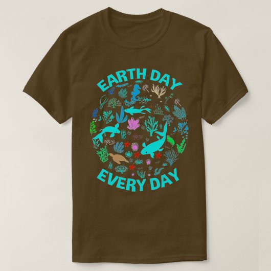 T-shirt Earth Day Everyday Earth Day Sea Fish Ocean Life (Design devant)