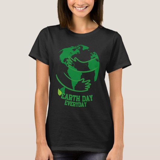 T-shirt Earth Day Everyday Environmental for Women (Devant)
