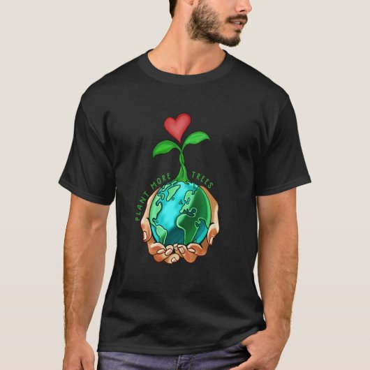 T-shirt Earth Day Everyday Plant More Trees Save Our Clima (Devant)